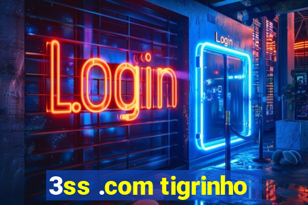 3ss .com tigrinho
